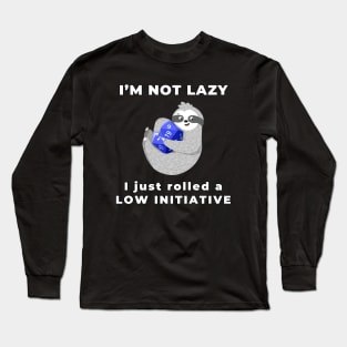 I'm not lazy, I just rolled a low initiative. Dungeons & Dragons sloth Long Sleeve T-Shirt